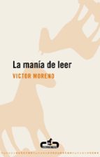 La manía de leer, de Víctor Moreno | portada del libro