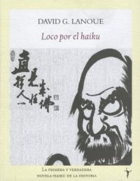 Loco por el Haiku, de Lanoue, David G | portada del libro