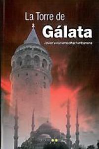 La torre de Gálata, de VILLACIEROS MACHIMBARRENA | portada del libro