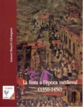 La festa a l'?poca medieval (1350-1450), de Mayol, Antoni | portada del libro