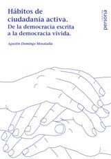 Hábitos de ciudadan¡a activa, de DOMINGO MORATALLA, AGUSTIN | portada del libro