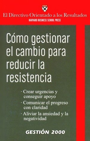 Cómo gestionar el cambio para reducir la resistencia, de AA. VV. | portada del libro