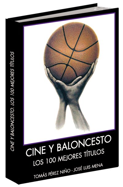 CINE Y BALONCESTO. LOS 100 MEJORES TÍTULOS, de Pérez Niño | portada del libro