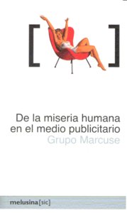 De la miseria humana en el medio publicitario, de Marcuse, Grupo | portada del libro