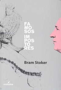 Famosos impostores, de Stoker Thornley, Bram | portada del libro