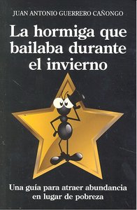 La hormiga que bailaba durante el invierno, de Guerrero Cañongo, Juan Antonio | portada del libro