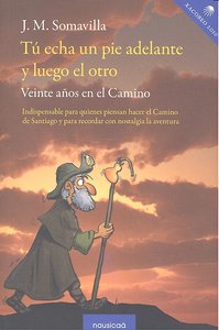 Tú echa un pie adelante y luego el otro, de Somavilla Fernández, José Manuel | portada del libro