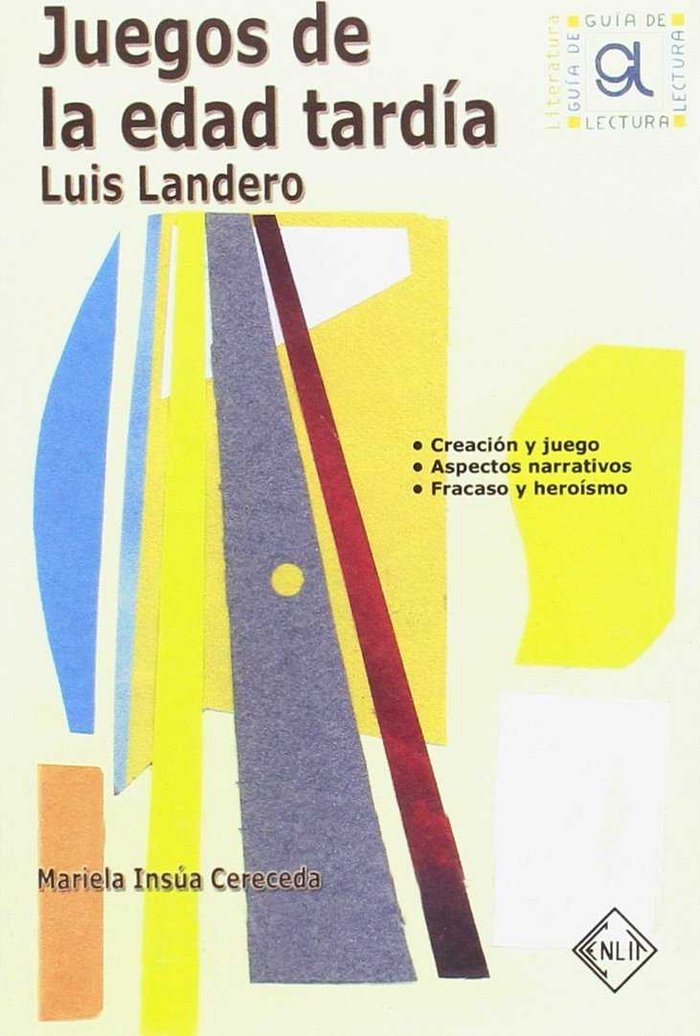 JUEGOS DE LA EDAD TARDIA. LUIS LANDREO, GUIA DE LECTURA, de Luis Landero | portada del libro