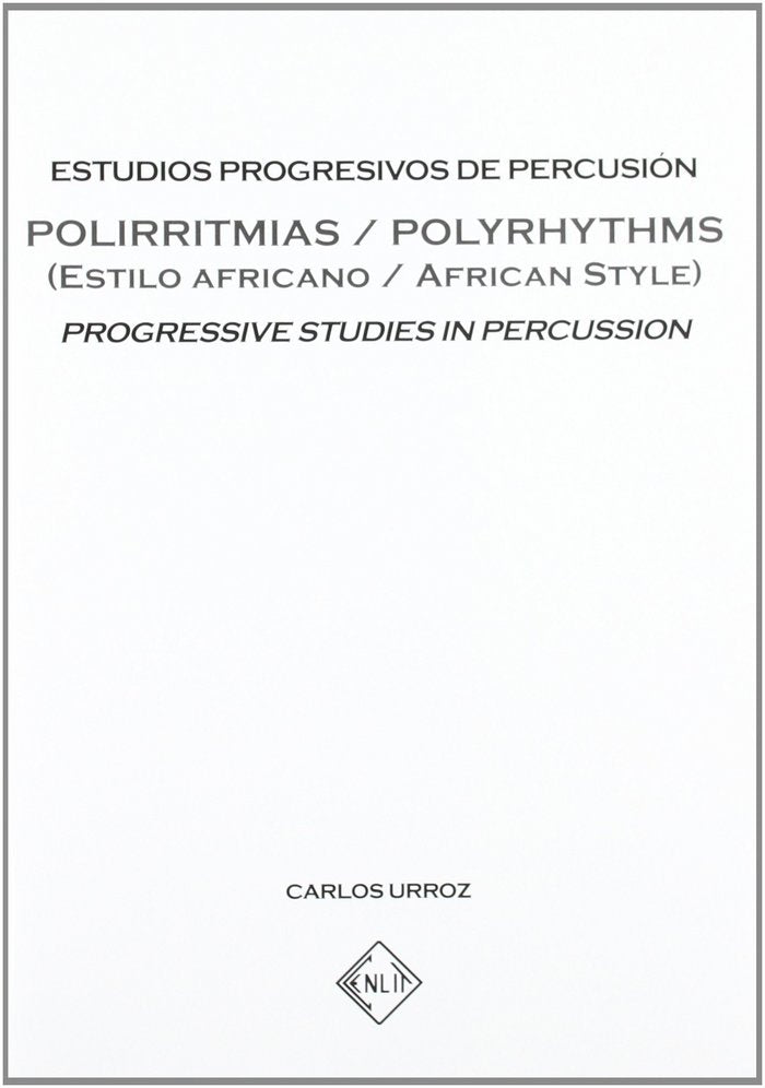 POLIRRITMIAS ( ESTILO AFRICANO). ESTUDIOS PROGRESIVOS DE PERCUSION, de CARLOS URROZ | portada del libro