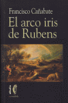 ARCO IRIS DE RUBENS,EL, de CAÑABATE | portada del libro