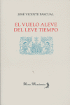 VUELO ALEVE DEL LEVE TIEMPO,EL, de PASCUAL | portada del libro