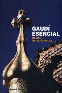 Gaud¡ esencial, de GIRALT-MIRACLE, DANIEL | portada del libro