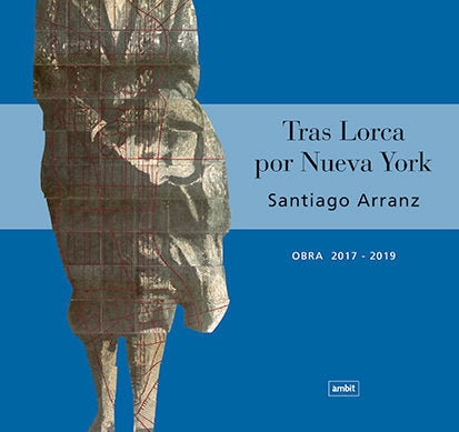 TRAS LORCA POR NUEVA YORK, de ARRANZ, SANTIAGO | portada del libro