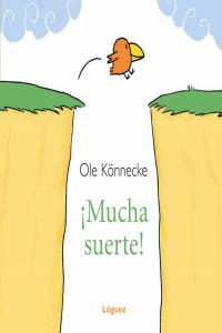 ¡Mucha suerte!, de Könnecke, Ole | portada del libro