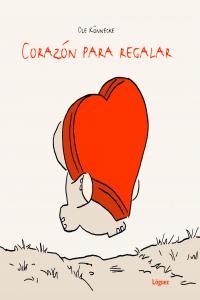 Corazón para regalar, de Könnecke, Ole | portada del libro