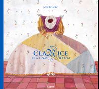 Clarice era una reina, de Rosero, José | portada del libro