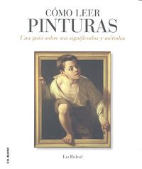 Cómo leer pinturas, de Rideal, Liz | portada del libro