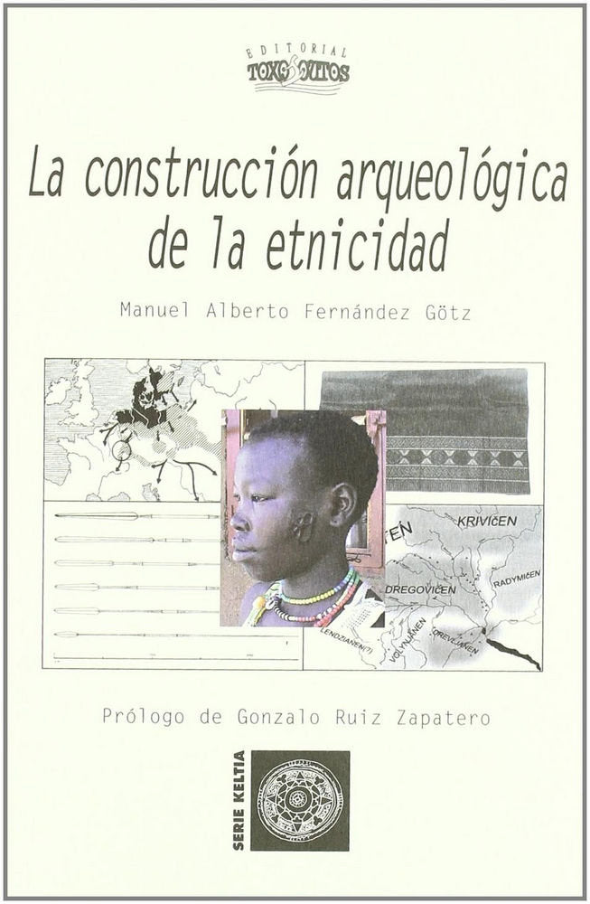 La construcción arqueológica de la etnicidad, de FERNANDEZ GOTZ | portada del libro