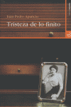 Tristeza de lo finito, de Aparicio Fernández, Juan Pedro | portada del libro