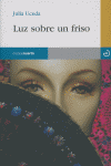 Luz sobre un friso, de Uceda Valiente, Julia | portada del libro