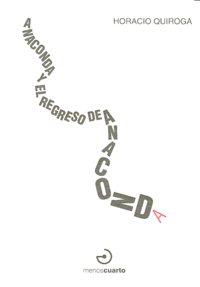 Anaconda y El regreso de Anaconda, de Quiroga Forteza, Horacio | portada del libro