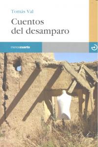 Cuentos del desamparo, de Val Sáez, Tomás | portada del libro