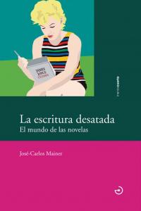 La escritura desatada, de Mainer Baqué, José-Carlos | portada del libro