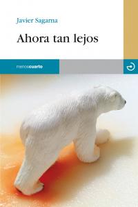 Ahora tan lejos, de Sagarna Comenge, Javier | portada del libro