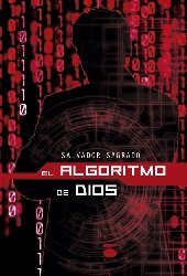 EL ALGORITMO DE DIOS, de SAGRADO VIVES | portada del libro