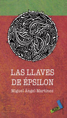 Las llaves de Epsilón, de Martínez, Miguel Ángel | portada del libro