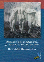 Muerte natural y otros suicidios, de Hernández Cabrera, Eduvigis | portada del libro