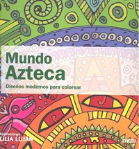 Mundo azteca, de LUJAN, LILIA | portada del libro