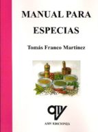 MANUAL PARA ESPECIAS, de TOMAS FRANCO MARTINEZ | portada del libro