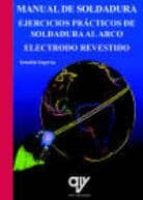 MANUAL DE SOLDADURA. EJERCICIOS PRACTICOS, de SERAFIN SEGOVIA BAUTISTA | portada del libro
