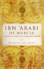 IBN ARABI DE MURCIA, de RODRIGO DE ZAYAS | portada del libro