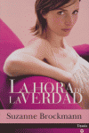HORA DE LA VERDAD, LA, de BROCKMANN,SUZANNE | portada del libro