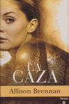La caza, de BRENNAN, ALLISON | portada del libro
