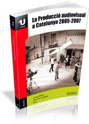 La producció audiovisual a Catalunya. 2005-2007, de CORBELLA CORDOMI, JOAN MARIA | portada del libro