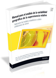 Manual para el análisis de la variabilidad geográfica de la supervivencia relativa, de Sáez i Zafra, Marc | portada del libro