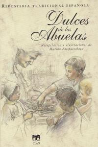 Dulces de las abuelas (repostería tradicional española), de Arespacochaga Maroto, Marina | portada del libro