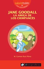 JANE GOODALL la amiga de los chimpancés, de CARMEN RUIZ PEREZ | portada del libro