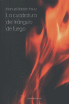 CUADRATURA DEL TRIANGULO DE FUEGO,LA, de ROLDAN PEREZ,MANUEL | portada del libro