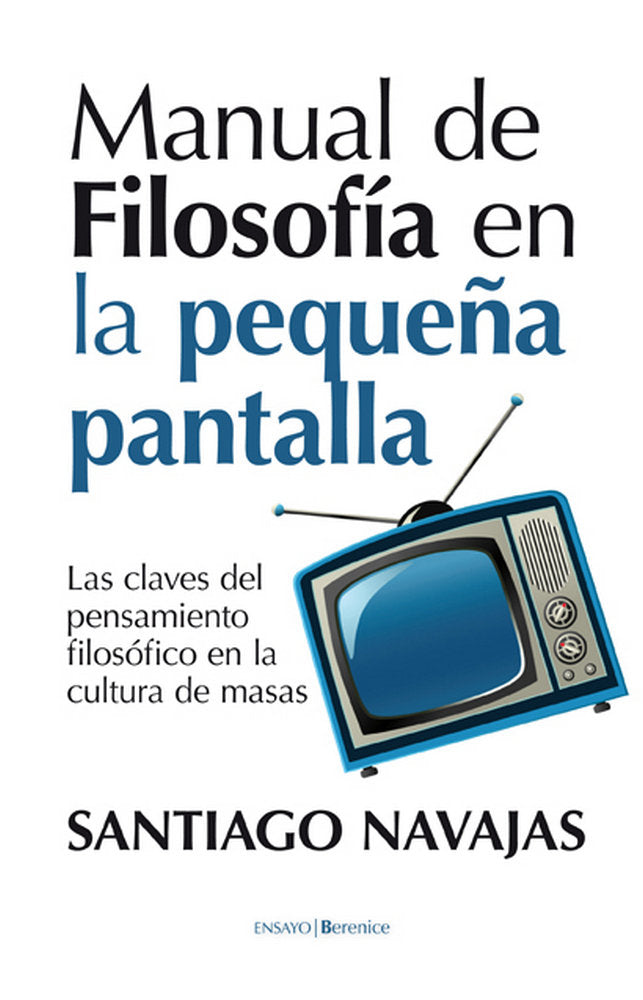 Manual de Filosofía en la pequeña pantalla, de Navajas Gómez de Aranda, Santiago | portada del libro