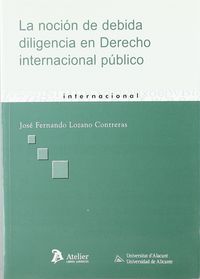 Nocion de debida diligencia en derecho internacional publico, la., de Lozano Contreras | portada del libro