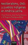 Neoliberalismo, ONGs y pueblos indígenas en América Latina, de Calavia Sáez | portada del libro