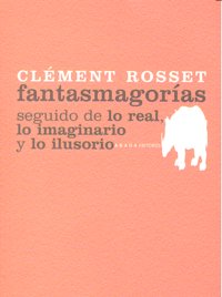 Fantasmagorías, de Rosset, Clément | portada del libro
