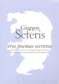 Tres poemas secretos (edición bilingüe), de Seferis, Giorgios | portada del libro