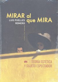 Mirar al que mira, de Puelles Romero, Luis | portada del libro