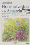 COMO PINTAR FLORES SILVESTRES A LA ACUARELA, de Tait, Wendy | portada del libro