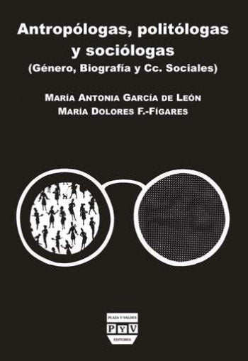 ANTROPÓLOGAS, POLITÓLOGAS Y SOCIÓLOGAS, de García de León, María Antonia | portada del libro